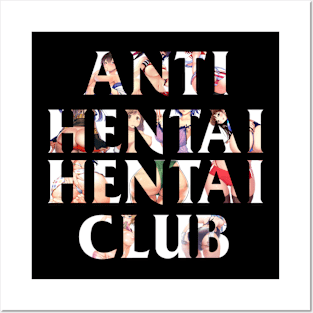 Anti Hentai Hentai Club Posters and Art